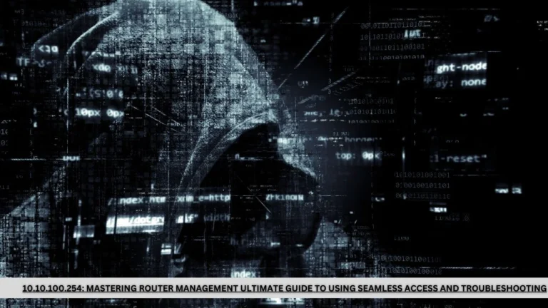 10.10.100.254: Mastering Router Management Ultimate Guide to Using Seamless Access and Troubleshooting