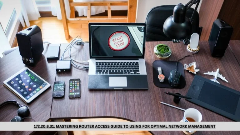 172.20.8.31: Mastering Router Access Guide to Using for Optimal Network Management