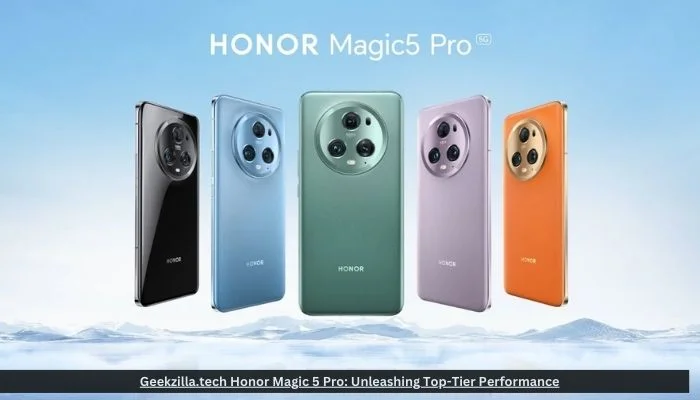 Geekzilla.tech Honor Magic 5 Pro: Unleashing Top-Tier Performance